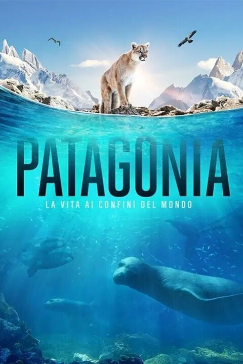 Patagonia - La vita ai confini del mondo